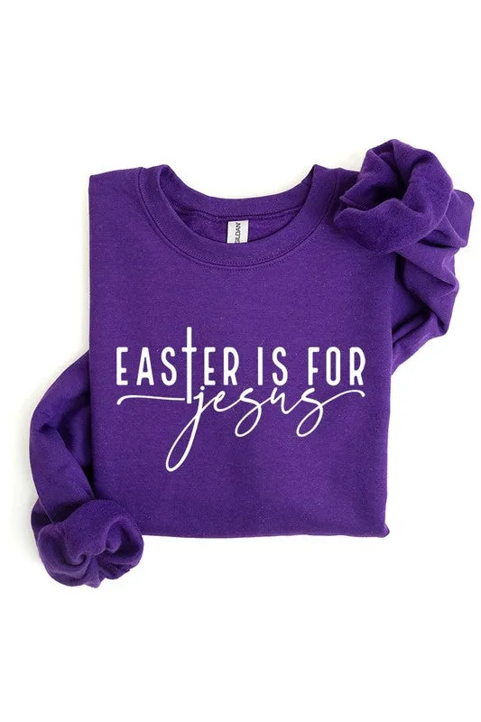 Easter Is For Jesus Graphic Fleece Sweatshirts.